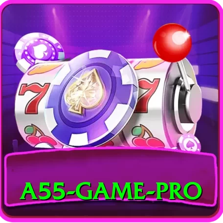 A55 Game VIP Casino App - 2